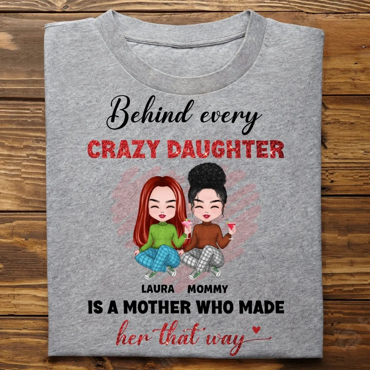 Mother - Behind Every Crazy Daughter Is A Mother - Personalized Unisex T-shirt