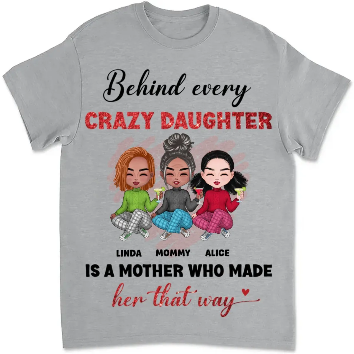 Mother - Behind Every Crazy Daughter Is A Mother - Personalized Unisex T-shirt